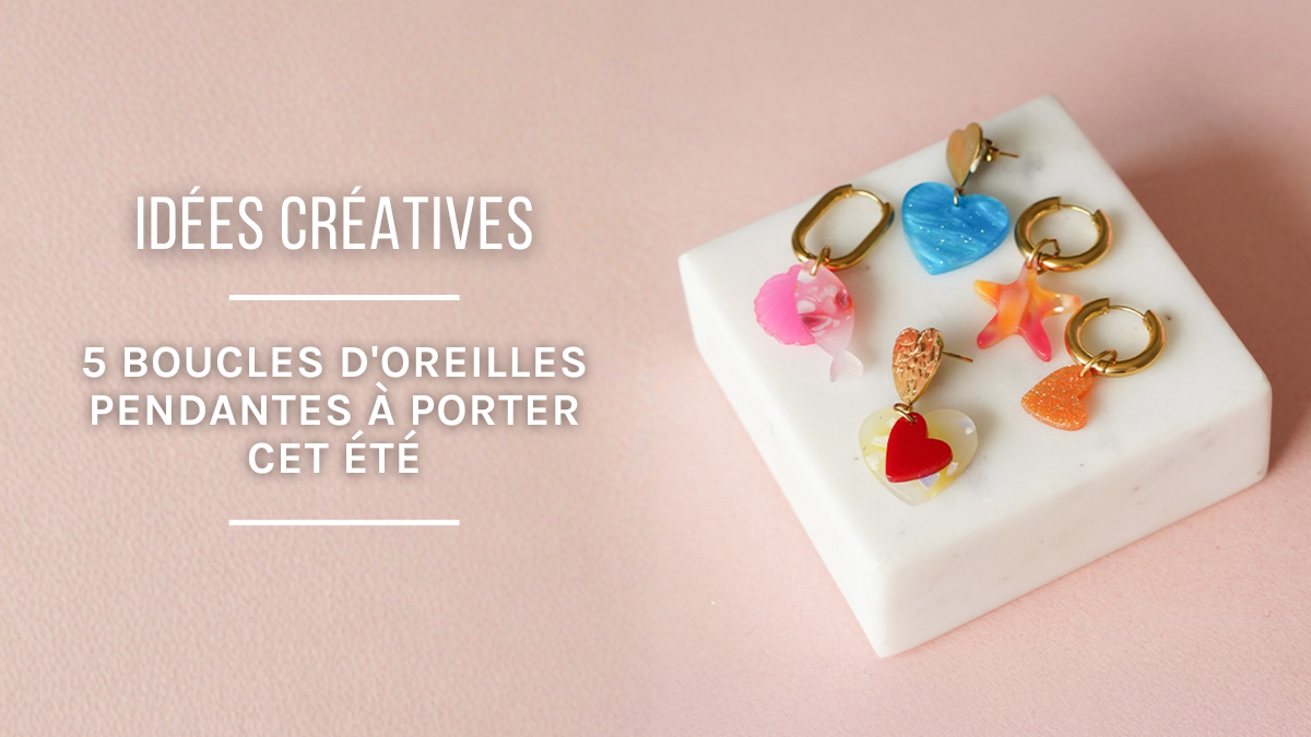 5 idee creative per gli orecchini pendenti da indossare quest'estate 5 idee creative per gli orecchini pendenti da indossare quest'estate