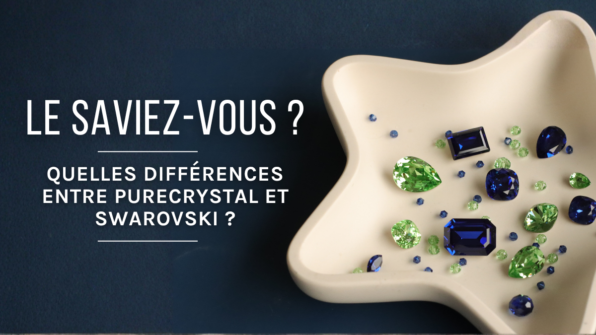 Swarovski o PureCrystal: quali sono le differenze per i vostri gioielli? Swarovski o PureCrystal: quali sono le differenze per i vostri gioielli?